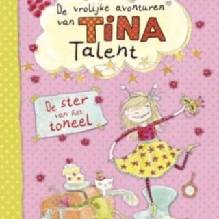 De Vrolijke Avonturen Van Tina Talent - De Ster Van Het Toneel