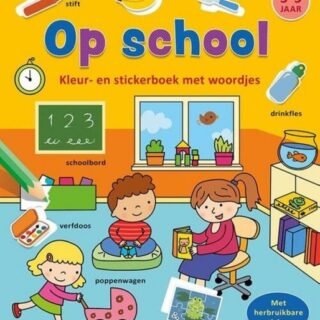 Op School Kleur En Stickerboek Met Woordjes (3-5 jaar)